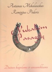 Nukalkim pasagėlę. Dainos kapeloms ir ansambliams