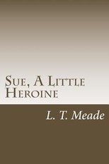 Sue, A Little Heroine