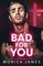Bad for You