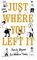 Just Where You Left It... and Other Poems