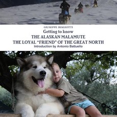 Getting to know THE ALASKAN MALAMUTE THE LOYAL ÃFRIENDÃ OF THE GREAT NORTH