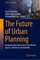 The Future of Urban Planning