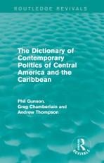 Gunson, P: Dictionary of Contemporary Politics of Central Am