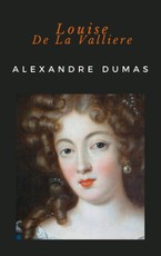 Dumas, A: Louise De La Valliere
