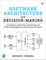 Software Architecture and Decision-Making: Leveraging Leadership, Technology, and Product Management to Build Great Products