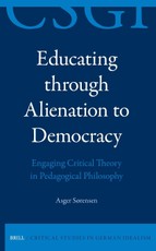 Educating Through Alienation to Democracy: Engaging Critical Theory in Pedagogical Philosophy