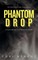 Phantom Drop
