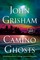 Grisham, J: Camino Ghosts
