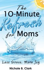 The 10-Minute Refresh for Moms
