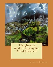 The ghost, a modern fantasy.By