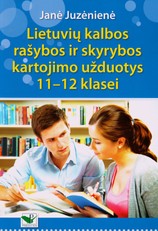 Lietuvių kalbos rašybos ir skyrybos kartojimo užduotys 11 - 12 klasei