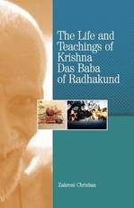 The Life and Teachings of Krishna Das Baba of Radhakund