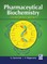 Pharmaceutical Biochemistry
