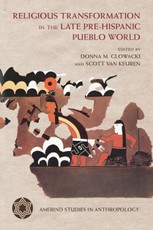 Religious Transformation in the Late Pre-Hispanic Pueblo World
