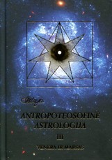 Astrėja. Antropoteosofinė astrologija. 3 tomas