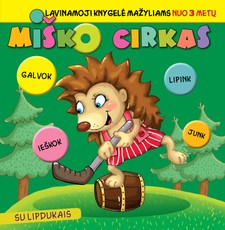 Miško cirkas. Lavinamoji knygelė mažyliams nuo 3 metų