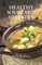 Wadhwa, K: Healthy Soups and Starters