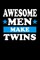 Awesome Men Make Twins