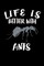 Life Is Better With Ants