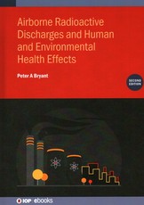 Airborne Radioactive Discharges and Human and Environmental Health Effects (Second Edition)