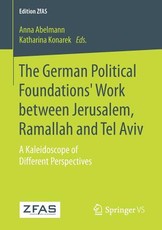 The German Political Foundations' Work Between Jerusalem, Ramallah and Tel Aviv
