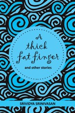 Srinivasan, S: Thick Fat Finger