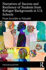 Narratives of Success and Resilience of Students from Refugee Backgrounds in U.S. Schools