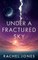Under a Fractured Sky