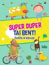 Super duper tai bent! Žaidžiu ir mokausi (žalia)