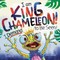 I Am King Chameleon