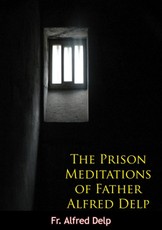 Prison Meditations of Father Alfred Delp