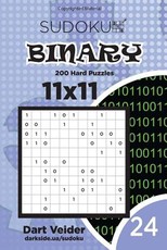Sudoku Binary - 200 Hard Puzzles 11x11 (Volume 24)