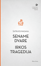 Sename dvare. Irkos tragedija