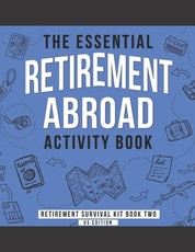 The Essential Retirement Abroad Activity Book