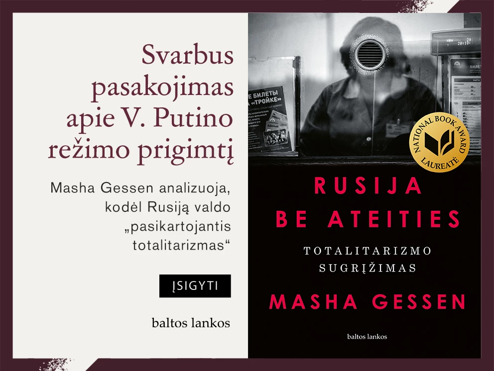 Rusija be ateities. Totalitarizmo sugrįžimas