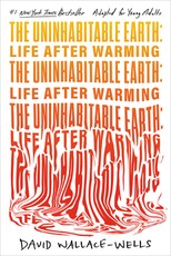 The Uninhabitable Earth: Life After Warming (Adapted for Young Adults)