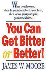 You Can Get Bitter or Better!