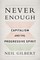Never Enough
