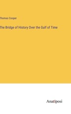 The Bridge of History Over the Gulf of Time