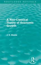 A Neo-Classical Theory of Economic Growth (Routledge Revivals)