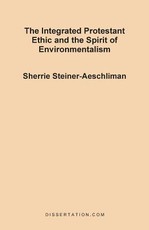 The Integrated Protestant Ethic and the Spirit of Environmentalism