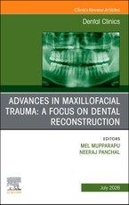 Advances in Maxillofacial Trauma: A Focus on Dental Reconstruction, an Issue of Dental Clinics of North America