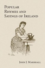 Popular Rhymes and Sayings of Ireland