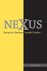 Nexus: Essays in German Jewish Studies, Volume 1