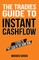 The Tradies Guide to Instant Cashflow