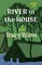 River in the House