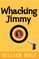 Whacking Jimmy