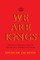 We Are Kings