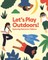 Let's Play Outdoors!