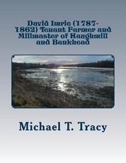 David Imrie (1787-1862) Tenant Farmer and Millmaster of Haughmill and Bankhead